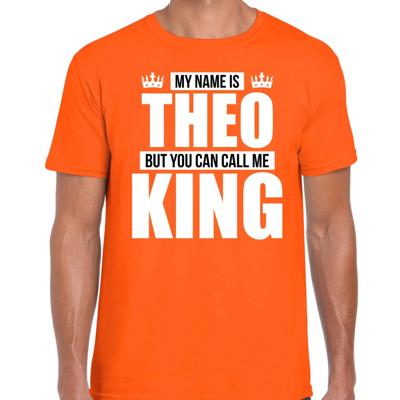 Naam cadeau t-shirt - my name is Theo - but you can call me King - oranje - heren - koningsdag Naam cadeau t-shirt - my name is Theo - but you can call me King - oranje - heren - koningsdag