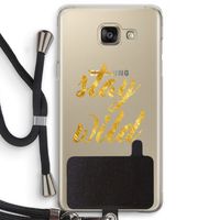 Stay wild: Samsung Galaxy A5 (2016) Transparant Hoesje met koord