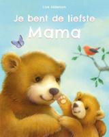Je bent de liefste mama (Hardback)
