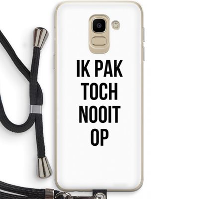 Ik pak nooit op: Samsung Galaxy J6 (2018) Transparant Hoesje met koord