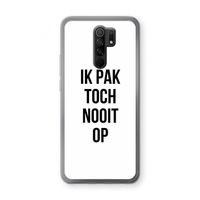 Ik pak nooit op: Xiaomi Redmi 9 Transparant Hoesje Ik pak nooit op: Xiaomi Redmi 9 Transparant Hoesje