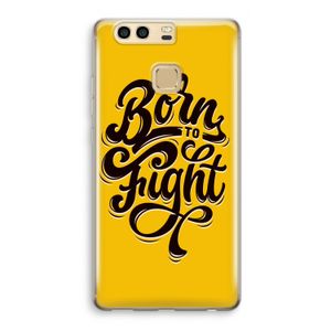Born to Fight: Huawei P9 Transparant Hoesje