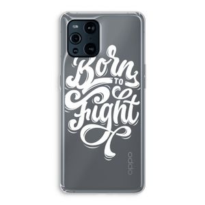 Born to Fight: Oppo Find X3 Pro Transparant Hoesje