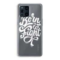 Born to Fight: Oppo Find X3 Pro Transparant Hoesje