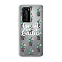 Cactus quote: Huawei P40 Pro Transparant Hoesje