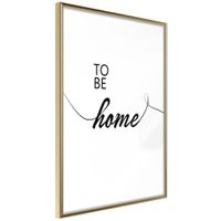 Ingelijste Poster - To Be Home Goudkleurige lijst