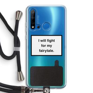 Fight for my fairytale: Huawei P20 Lite (2019) Transparant Hoesje met koord