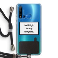 Fight for my fairytale: Huawei P20 Lite (2019) Transparant Hoesje met koord