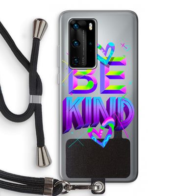 Be Kind: Huawei P40 Pro Transparant Hoesje met koord