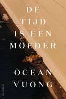 De tijd is een moeder - Ocean Vuong - ebook