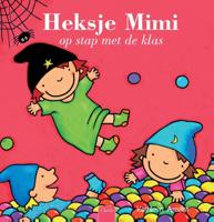 Heksje Mimi op stap met de klas (Hardback)