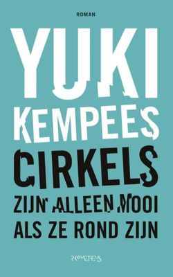 Cirkels zijn alleen mooi als ze rond zijn - Yuki Kempees - ebook