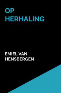 Op herhaling - Emiel van Hensbergen - ebook