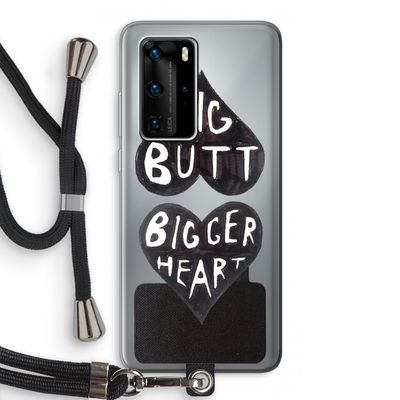 Big butt bigger heart: Huawei P40 Pro Transparant Hoesje met koord