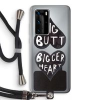 Big butt bigger heart: Huawei P40 Pro Transparant Hoesje met koord
