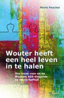 Wouter heeft een heel leven in te halen (Paperback)