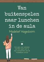 Van buitenspelen naar lunchen in de aula (Paperback)