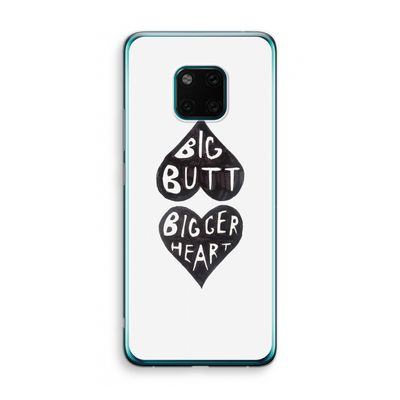 Big butt bigger heart: Huawei Mate 20 Pro Transparant Hoesje