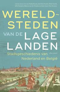 Wereldsteden van de Lage Landen (Hardback)
