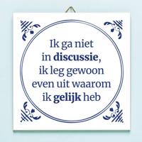 Tegeltje Ik ga niet in discussie