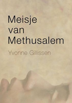 Meisje van Methusalem - Yvonne Gillissen - ebook
