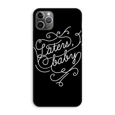Laters, baby: iPhone 11 Pro Max Tough Case