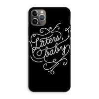 Laters, baby: iPhone 11 Pro Max Tough Case