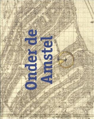 Onder de Amstel (Hardback)