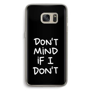Don't Mind: Samsung Galaxy S7 Transparant Hoesje