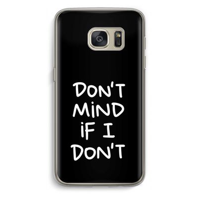 Don't Mind: Samsung Galaxy S7 Transparant Hoesje