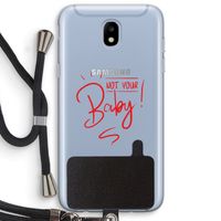 Not Your Baby: Samsung Galaxy J5 (2017) Transparant Hoesje met koord