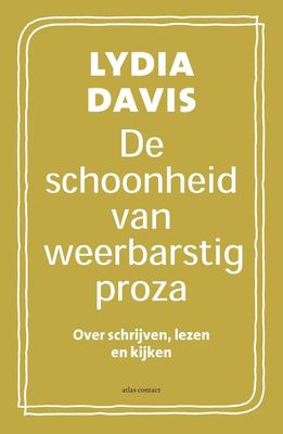 De schoonheid van weerbarstig proza - Lydia Davis - ebook