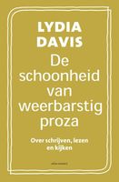 De schoonheid van weerbarstig proza - Lydia Davis - ebook