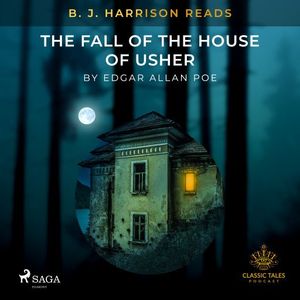 B.J. Harrison Reads The Fall of the House of Usher