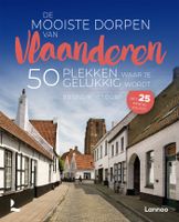 Reisgids De mooiste dorpen van Vlaanderen. 50 plekken waar je gelukkig wordt | Lannoo - thumbnail