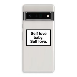 Self love: Google Pixel 6 Pro Transparant Hoesje