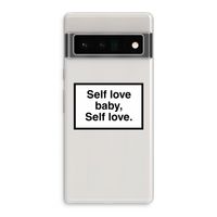 Self love: Google Pixel 6 Pro Transparant Hoesje