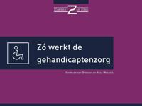 Zó werkt de gehandicaptenzorg (Hardback) Zó werkt de gehandicaptenzorg (Hardback)