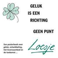 Geluk is een richting, geen punt (Hardback)