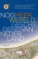 Nog meer wereldgeschiedenis van Nederland (Hardback)