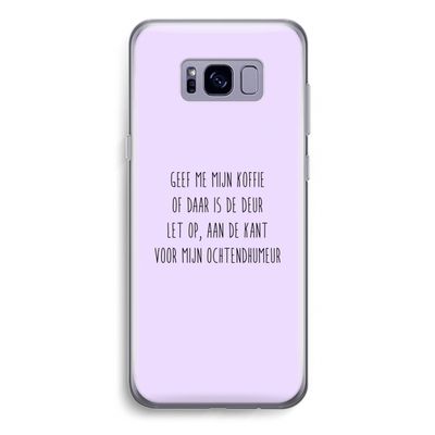 Ochtendhumeur: Samsung Galaxy S8 Plus Transparant Hoesje