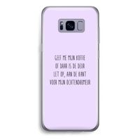 Ochtendhumeur: Samsung Galaxy S8 Plus Transparant Hoesje Ochtendhumeur: Samsung Galaxy S8 Plus Transparant Hoesje