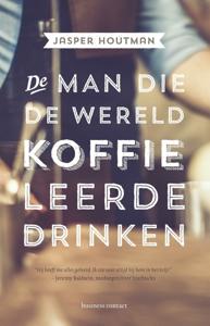 De man die de wereld koffie leerde drinken (Paperback)