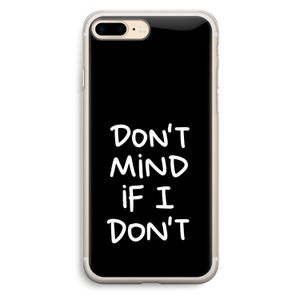 Don't Mind: iPhone 7 Plus Transparant Hoesje