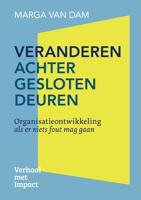 Veranderen achter gesloten deuren - Marga van Dam - ebook Veranderen achter gesloten deuren - Marga van Dam - ebook