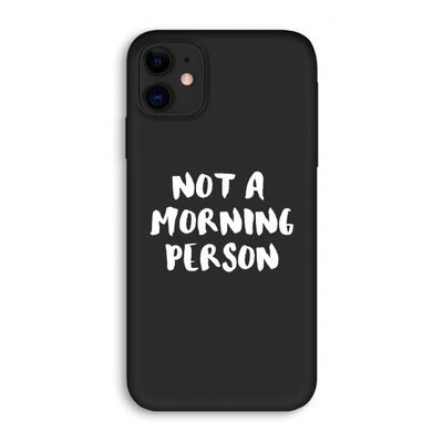Morning person: iPhone 11 Biologisch afbreekbaar hoesje