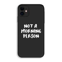 Morning person: iPhone 11 Biologisch afbreekbaar hoesje
