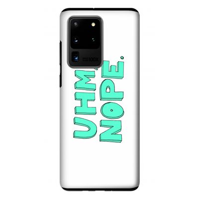 UHM, NOPE.: Samsung Galaxy S20 Ultra Tough Case