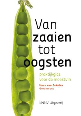Van zaaien tot oogsten (Paperback)