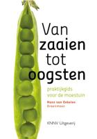 Van zaaien tot oogsten (Paperback)